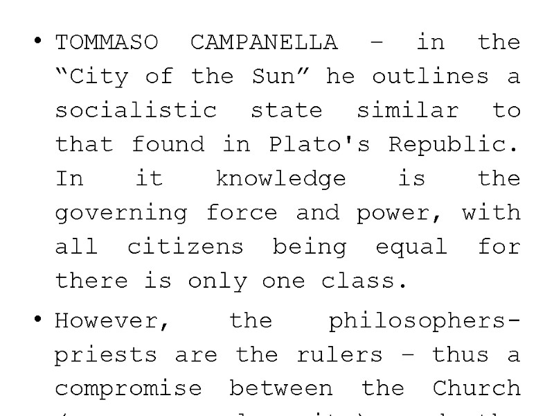 TOMMASO CAMPANELLA – in the “City of the Sun” he outlines a socialistic state